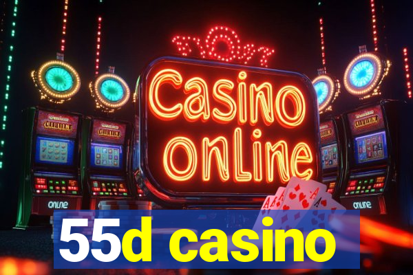 55d casino